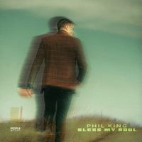 Phil King & People & Songs - Bless My Soul