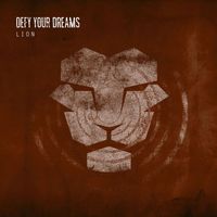 Defy Your Dreams - Lion (Explicit)