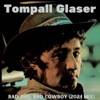 Tompall Glaser - Bad, Bad, Bad Cowboy (2024 Mix)