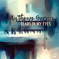 Anthony Geraci - Tears in My Eyes