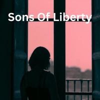 Sons of Liberty - Staring out the Window
