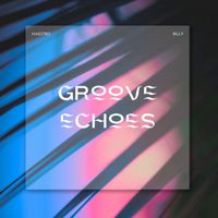 Maestro Billy - Groove Echoes