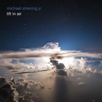 Michael Strening Jr. - Lift In Air