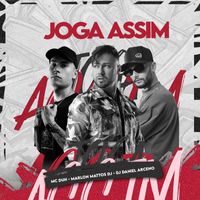 MC Duh, DJ Daniel Arceno and Marlon Mattos DJ - Joga Assim