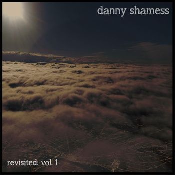 Danny Shamess - Revisited, Vol. 1
