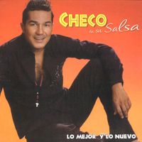 Checo Acosta - Checo en Su Salsa "Lo Mejor y Lo Nuevo"