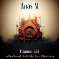 Anas M - Uranium 235