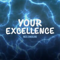 Nico Zandolino - Your Excellence