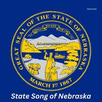 Nebraska - State Song of Nebraska