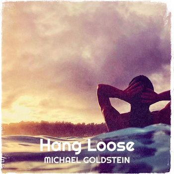 Michael Goldstein - Hang Loose
