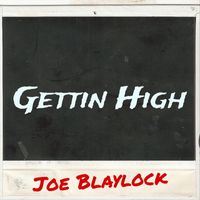 Joe Blaylock - Gettin' High