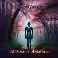 LoopRanger - AI Dreams of Nature