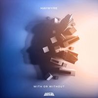 Haywyre - With Or Without