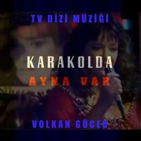 Volkan Gücer - Karakolda Ayna Var TV Dizisi (Original Motion Picture Soundtrack)