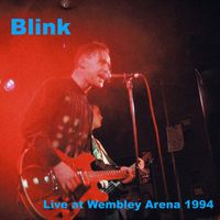 Blink - Blink (Live at Wembley Arena 1994)