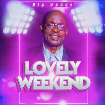 Big Daddy - Lovely Weekend