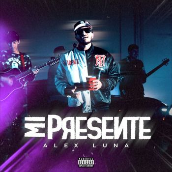 Alex Luna - Mi Presente (Explicit)