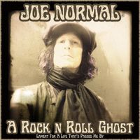 Joe Normal - A Rock n Roll Ghost