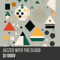 DJ 600V - Jazzed with the Cloud