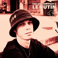 Le Hutin - The Anthem, Pt. 3