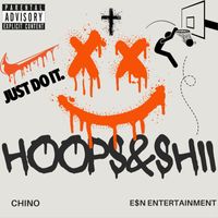 Chino - Hoops&Shii (Explicit)
