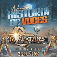 Alacranes Musical - Nuestra Historia de Voces Edición de Oro 25 años