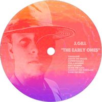 J.Gill - The Early Ones