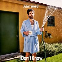 Julian Velard - I Don’t Know