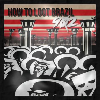 How To Loot Brazil - 902 (Explicit)