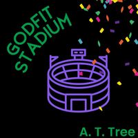 A. T. Tree - Godfit Stadium
