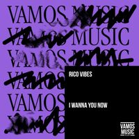 Rico Vibes - I Wanna You Now