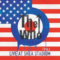 The Who - Live At Shea Stadium 1982 (Live)