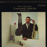 Cannonball Adderley, Bill Evans - Know What I Mean? (Remastered 2024)