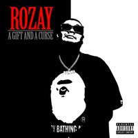 Rozay - A Gift And A Curse (Explicit)