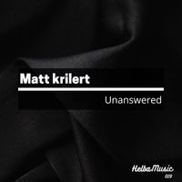 Matt Krilert - Unanswered
