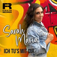 Sarah Maria - Ich tu's mit Dir
