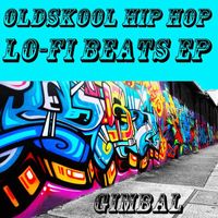 Gimbal - Lo-Fi Meets Oldskool Hip Hop EP