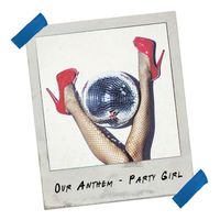 Our Anthem - Party Girl
