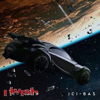 I Wish - Ici-Bas
