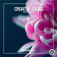 Croatia Squad - Your Own Life
