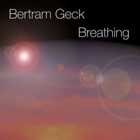Bertram Geck - Breathing
