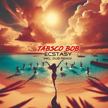 Tabasco Bob - Ecstasy