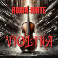 Robin Hirte - Violina