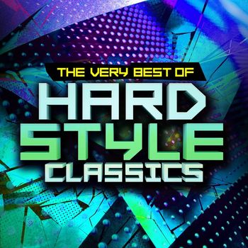Various Artists - Hardstyle Classics - The Very Best Of (Explicit)