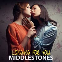 Middlestones - Longing for You