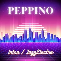 Peppino - Intro / JazzElectro