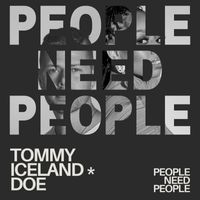 Tommy Iceland & DOE - people need people