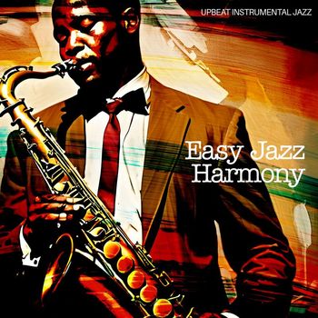 Upbeat Instrumental Jazz - Easy Jazz Harmony