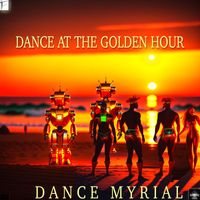 Dance Myrial - Dance at the Golden Hour