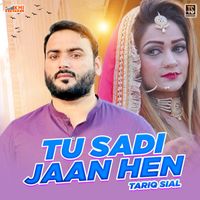 Tariq Sial - Tu Sadi Jaan Hen